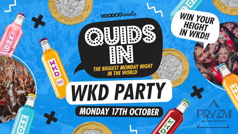 Quids In Mondays WIN YOUR HEIGHT IN WKD - 17th October 