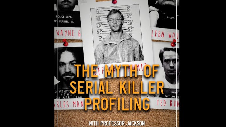 The Myth Of Serial Killer Profiling with Professor Jackson - LIVE