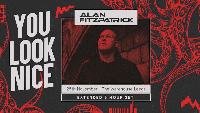 ALAN FITZPATRICK | DVOTION & YOU LOOK NICE | THE WAREHOUSE | 25th NOVEMBER