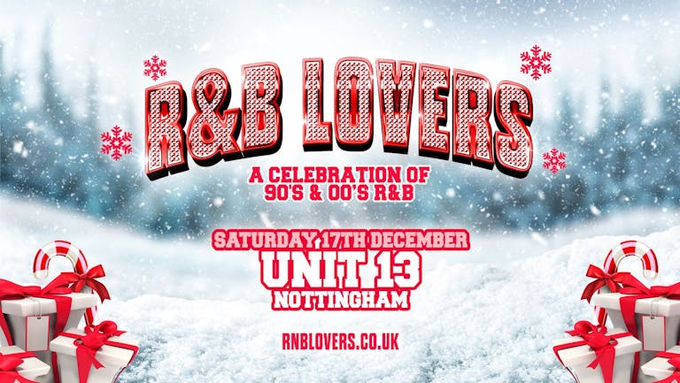 R&B Lovers - Saturday 17th December - Unit 13 Nottingham 