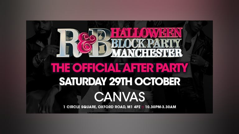 OFFICIAL AFTER PARTY for R&B HALLOWEEN BLOCK PARTY (MANCHESTER) 