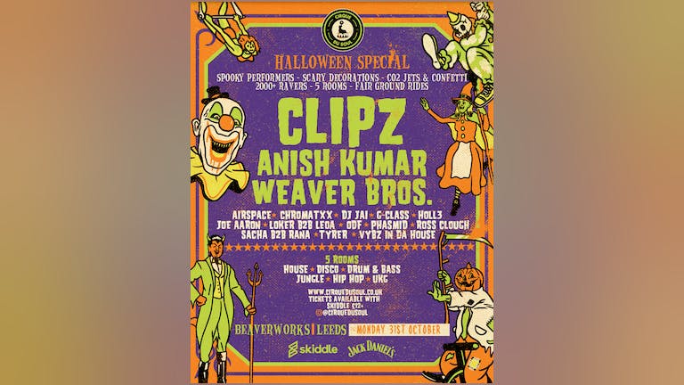 Cirque Du Soul: Leeds // Halloween Special // Clipz, Anish Kumar, Weaver Bros 