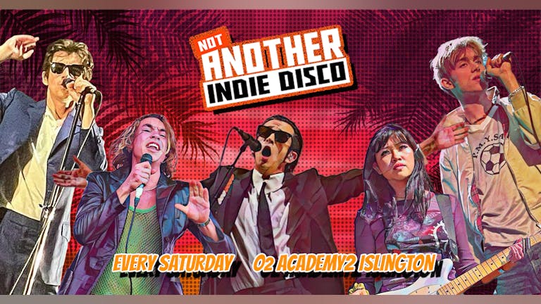 Not Another Indie Disco - 28th January- ADV TICKS OFF SALE AROUND 8.45PM. BUY ON DOOR FROM 10.30PM
