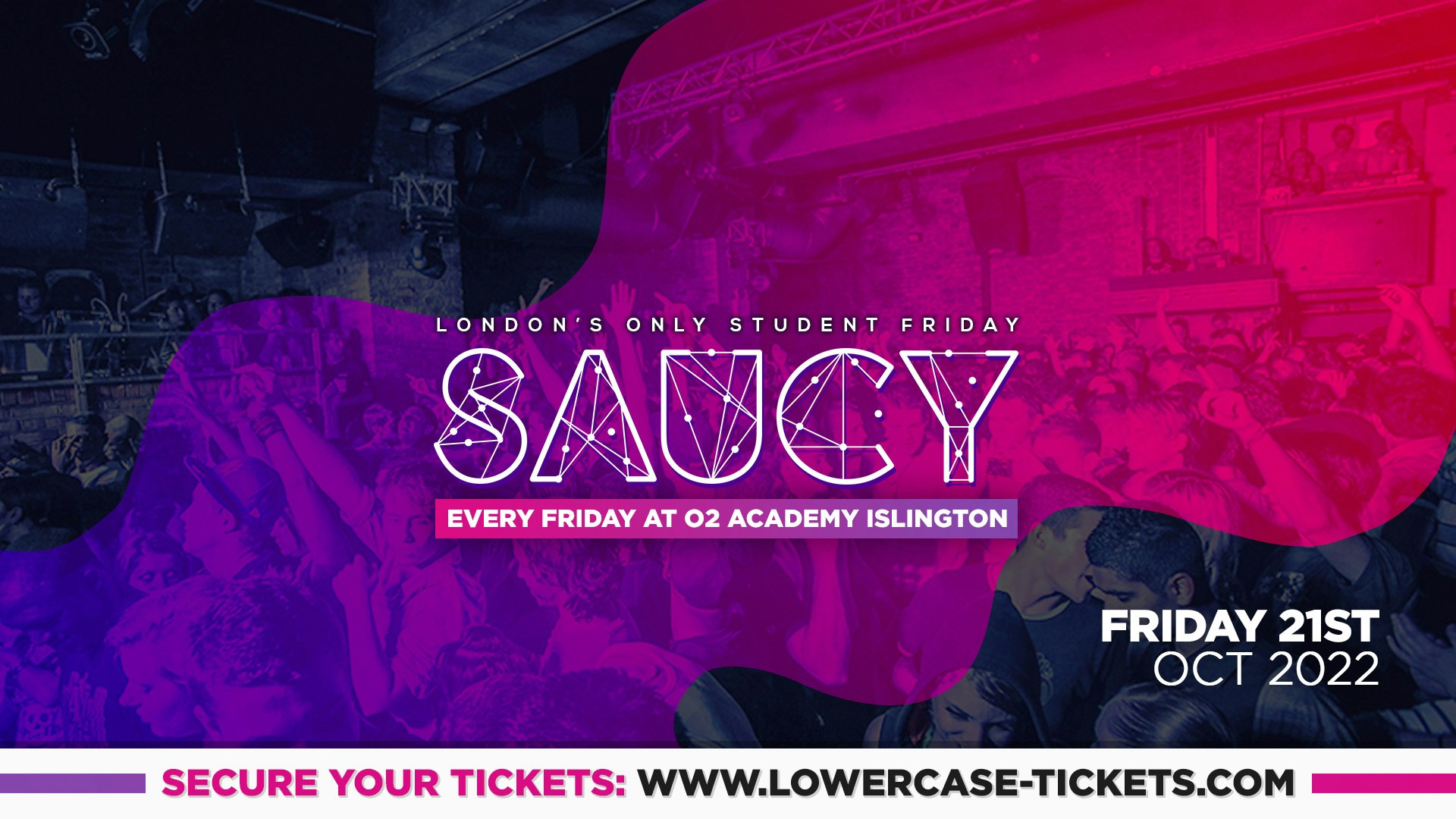 Saucy Fridays 🎉 – London’s Biggest Weekly Student Friday @ O2 Academy Islington ft DJ AR