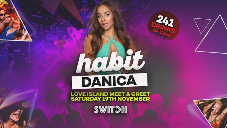 Habit | Saturdays at SWITCH | Love Island's Danica Meet & Greet