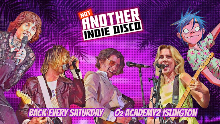 Not Another Indie Disco - 25th February  *Advance Tickets off sale. Pay on door from 10:30pm*