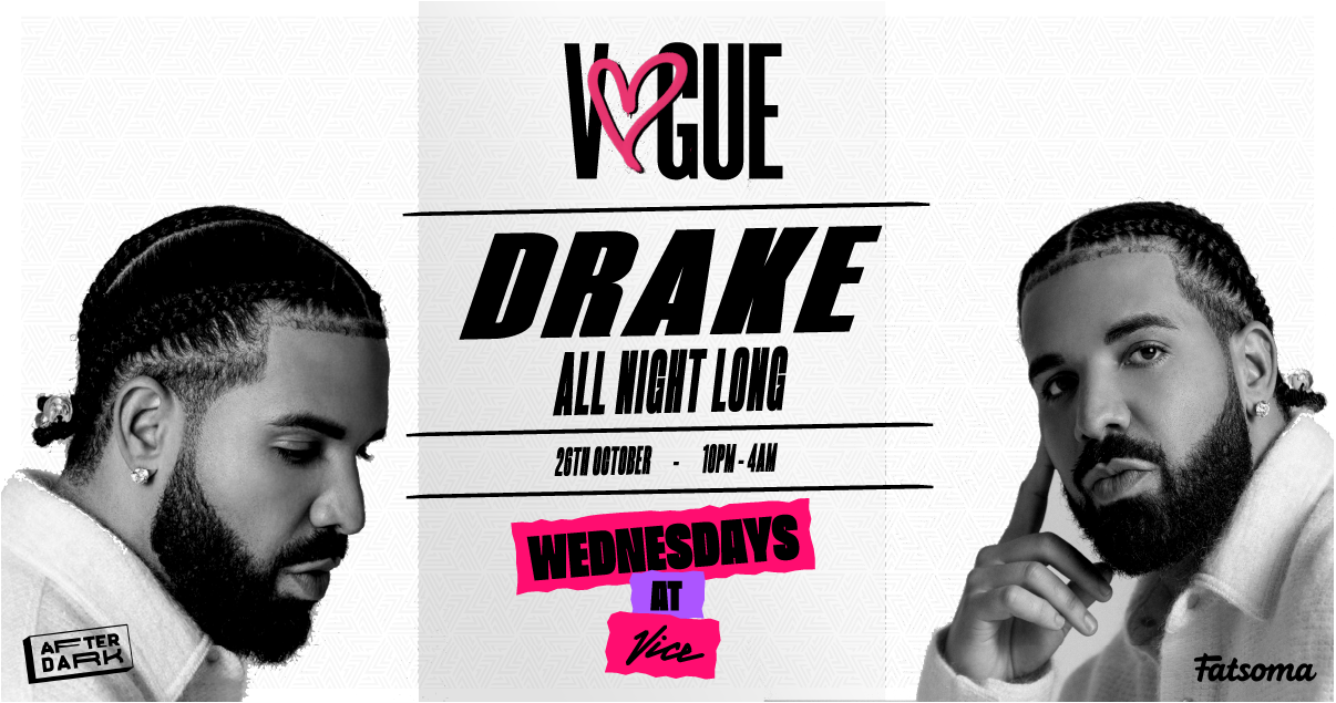VOGUE: DRAKE NIGHT: Vice: Wed 26th Oct