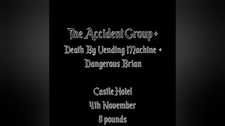 Sabotage Presents : The Accident Group + Death By Vending Machine + Dangerous Brian