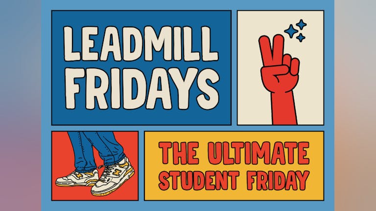 Leadmill Fridays
