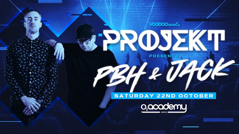 PROJEKT LIVE Presents PBH & Jack at the O2 Academy 