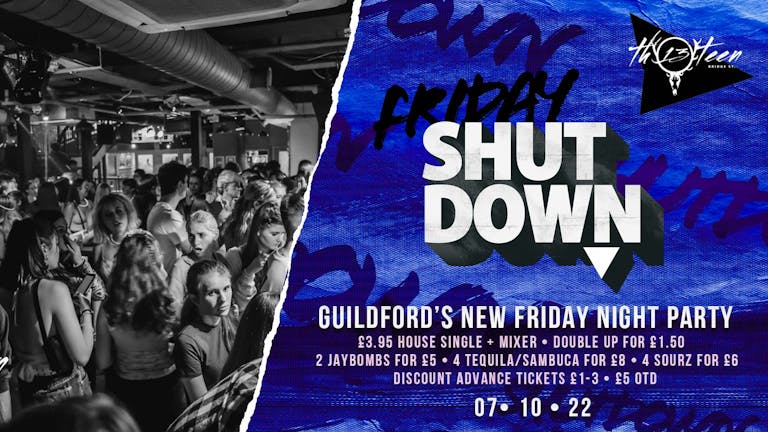 SHUTDOWN - Guildford’s New Friday Night Party!