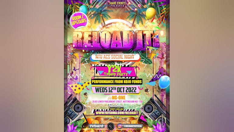 RELOAD IT!  NTU ACS Y2K THEMED PARTY x KOJO FUNDS LIVE - 12TH OCTOBER