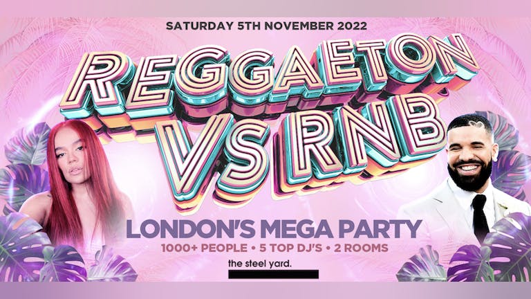 REGGAETON VS RNB  - LONDON'S MEGA LATIN PARTY @ STEEL YARD CLUB - Saturday 5th November 2022