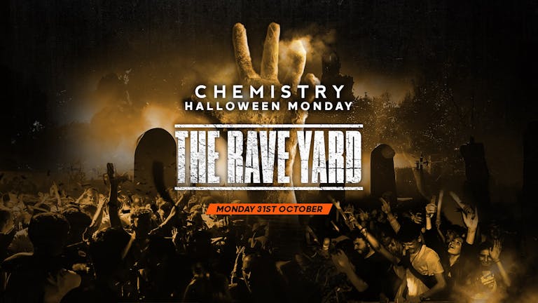 **WHEN TIX SELL OUT, SOME WILL BE RESERVED FOR THE DOOR** | THE RAVE YARD | CHEMISTRY HALLOWEEN MONDAY | 