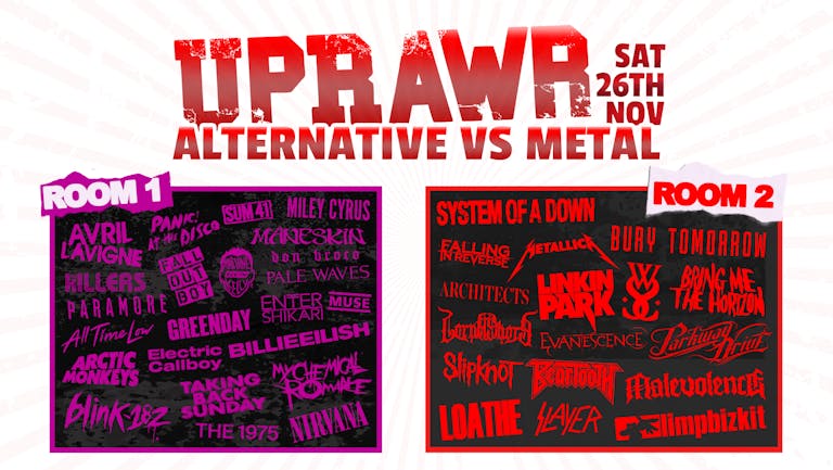 UPRAWR: Alternative vs Metal!