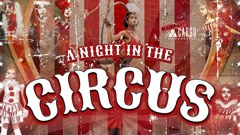 A Night at The Circus 🤹 | !CARGO MANCHESTER | Biggest HALLOWEEN Party | MANIFEST | Tickets Available  Now!