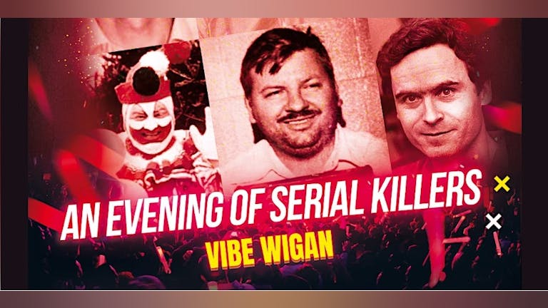 An Evening With Serial Killers - Wigan