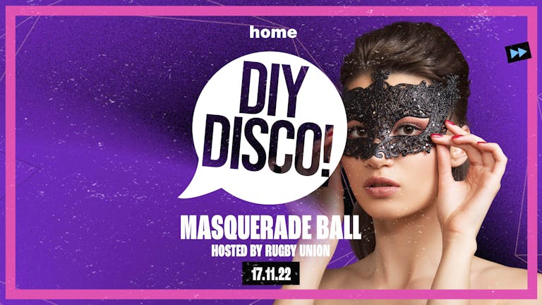 DIY "MASQUERADE" DISCO - Hosted by UOL Rugby Union 