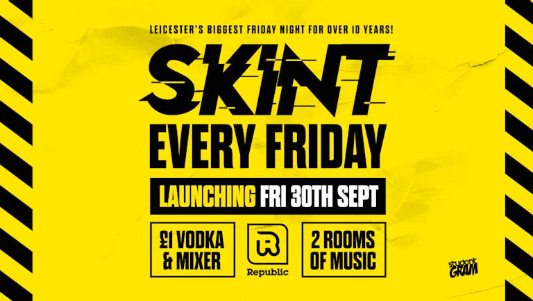 Skint Fridays - £1 VODKA & Mixer All Night / £1 ENTRY GUESTLIST OPEN