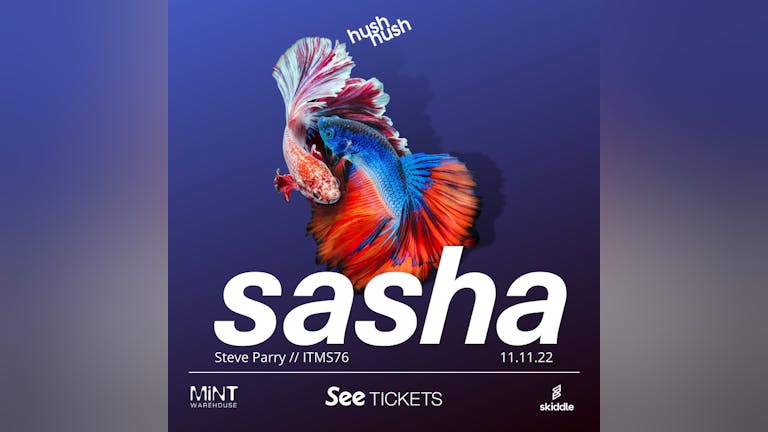 Hush Hush presents Sasha 