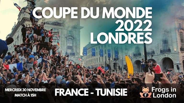 France/Tunisie - Coupe du Monde 2022 - Londres - Bar Salsa Soho !
