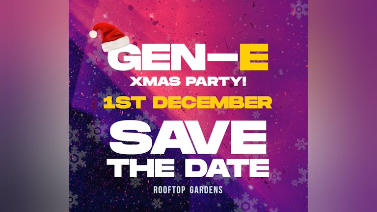 Gen-E Xmas Party! 1st December!
