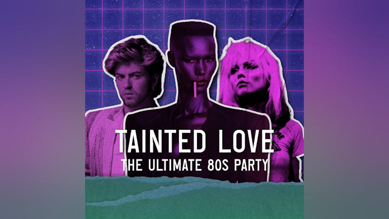 Tainted Love - 80s Night - Liverpool