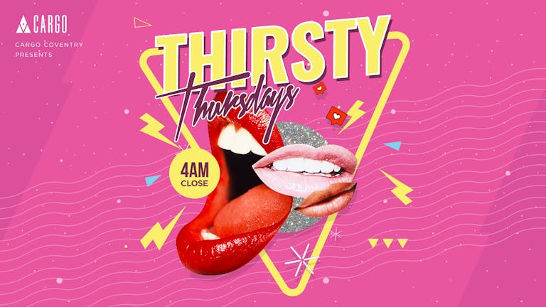💦 THIRSTY THURSDAY - Every week at Cargo Coventry 