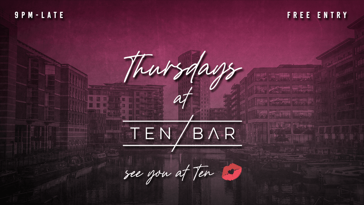 Ten Bar Thursdays (Free Entry All Night Long. Open From 10pm. £3.50 doubles, 2-4-1 Cocktails) – 8th December