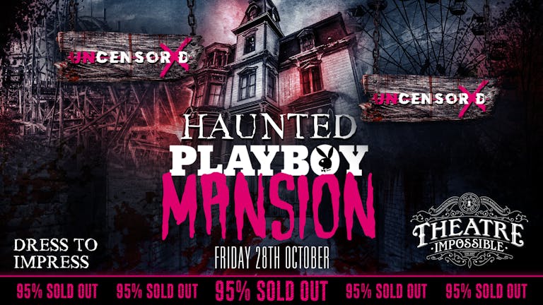 UNCENSORED PRESENTS 🔥 HAUNTED PLAYBOY MANSION 🔞 HALLOWEEN !! Manchester's Hottest Friday Night 😈 