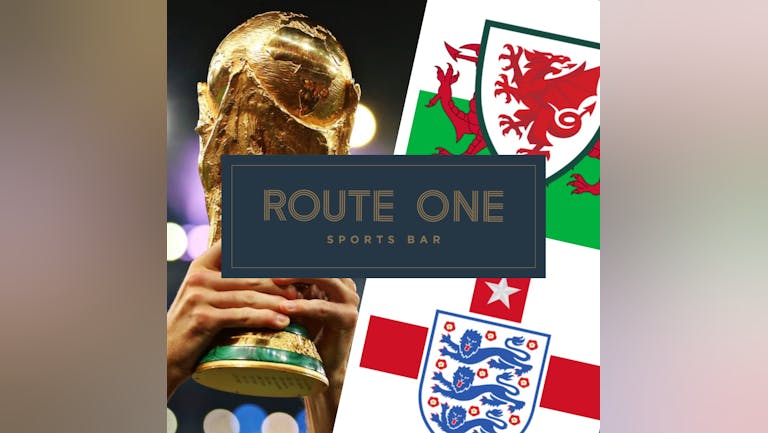 ROUTE ONE WORLD CUP WALES V ENGLAND
