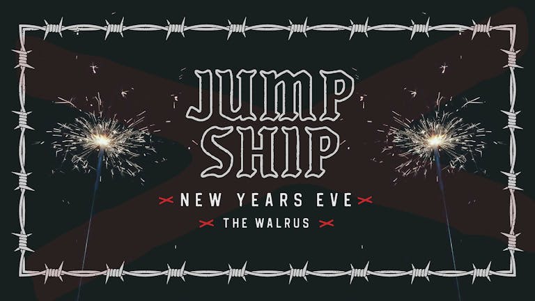 JUMP SHIP - NYE ALL NIGHTER
