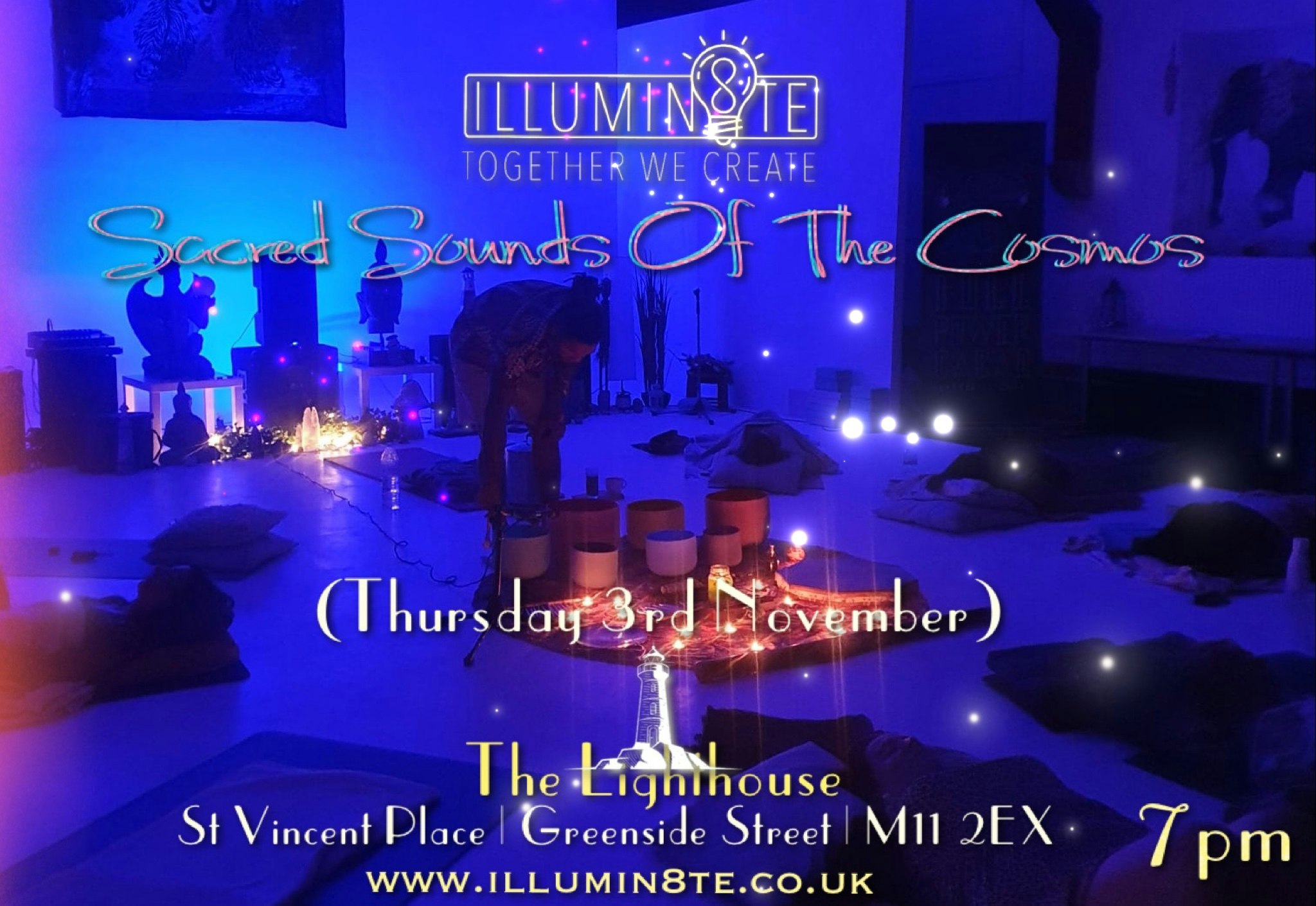 Illumin8te | Sacred Sounds Of The Cosmos | Sound Bath  (Thursday 3rd Nov)  @ THE LIGHTHOUSE 7pm