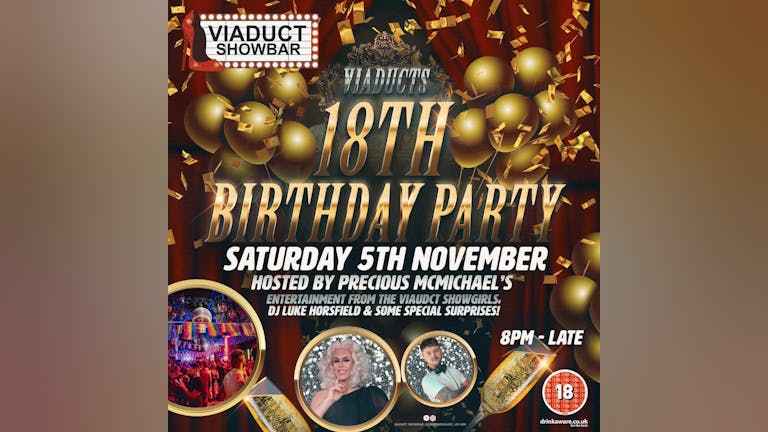 Saturday: Viaduct Showbar 18th Birthday Party (DISCOUNTED ENTRY!)