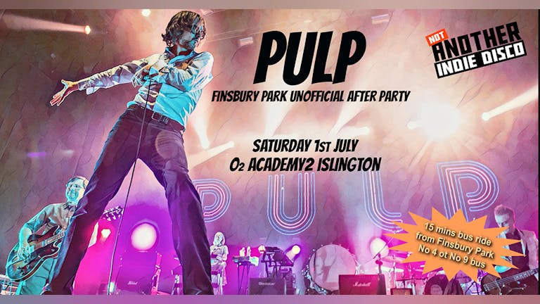 Not Another Indie Disco: Unofficial Pulp After Party - Well over 60% sold already -Sat 1st July