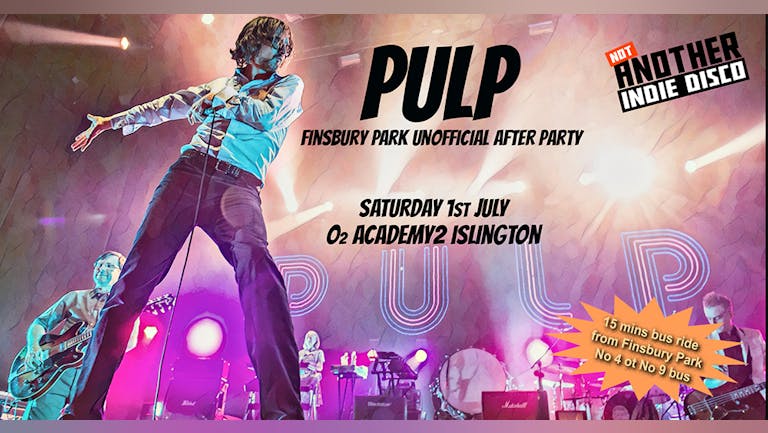 Not Another Indie Disco: Unofficial Pulp After Party - Sat 1st July