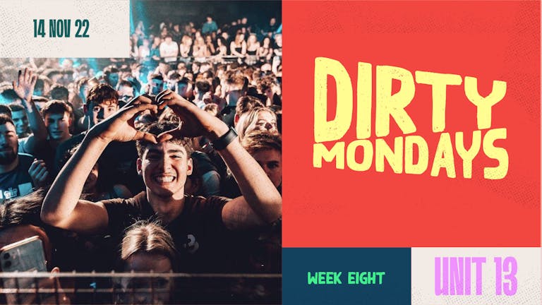 Dirty Mondays | Week Eight [Tickets from £1] 