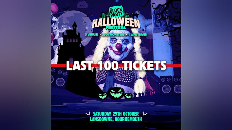 The Block Party: Halloween Festival 2022 👻🎃 FINAL 100 TICKETS