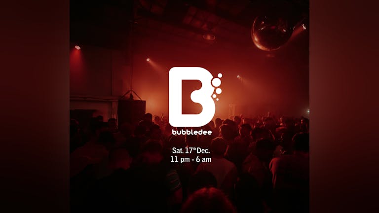 Bubbledee: House & Techno Party (East London)