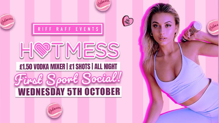 HOTMESS  💓- £1.50 DRINKS ALL NIGHT! 🍹Manchester's Favourite Wednesday!  😍 FIRST SPORTS SOCIAL!!
