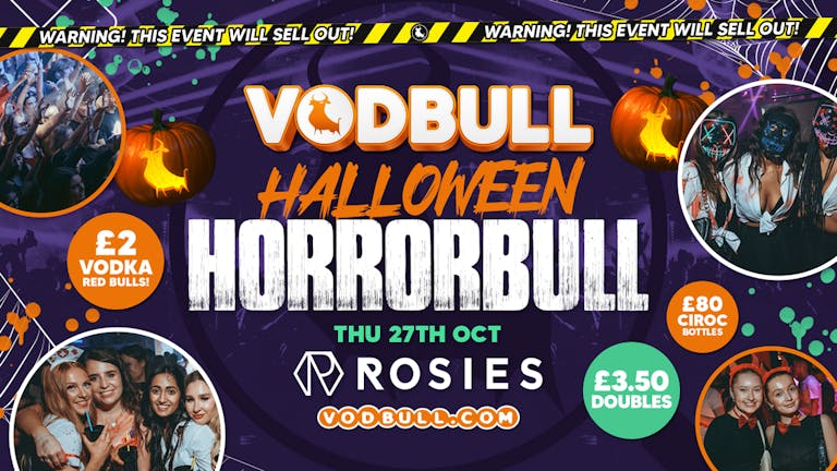 Vodbull at Rosie’s🔥200 TICS ON THE DOOR FROM 10.30PM🔥: 🚫ADVANCE TICS SOLD OUT!🚫] 🧟‍♀️HALLOWEEN HorrorBull!!🧟‍♀️ 27/10