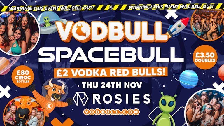 🧡👽The Vodbull SPACEBULL!! at ROSIES!! 👽[FINAL TIX!!]🧡 24/11 🧡