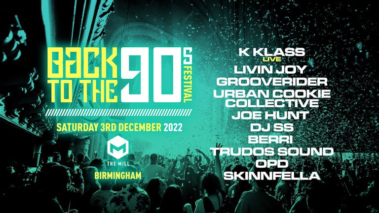  Back To The 90s Festival - Sat 3rd Dec - The Mill 