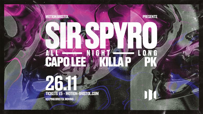Motion Presents: Sir Spyro (All Night Long) + Special Guests