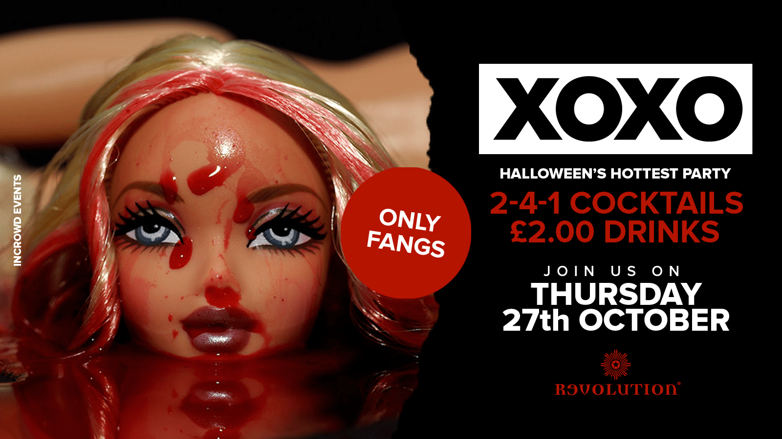 XOXO • Only Fangs • £2.00 Drinks • Revolution