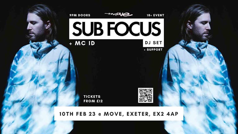 SUB FOCUS & MC ID doors 9pm last entry 11pm