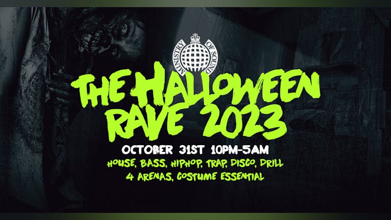  🚫 SOLD OUT  🚫 The Halloween Rave 2023  |  Ministry of Sound 👻   🚫 SOLD OUT  🚫