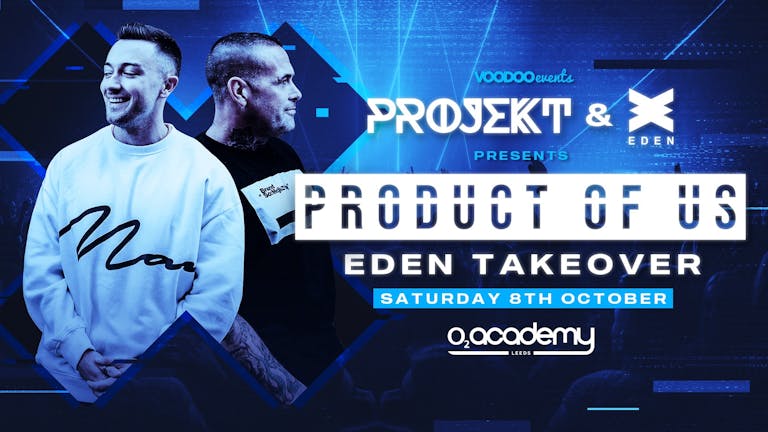 PROJEKT X Eden Ibiza present Product Of Us - at the O2 Academy 