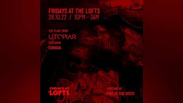 UTOPIAR TAKEOVER | WITH ARCHIE HAMILTON | HALLOWEEN FRIDAY AT THE LOFTS | 28TH OCTOBER