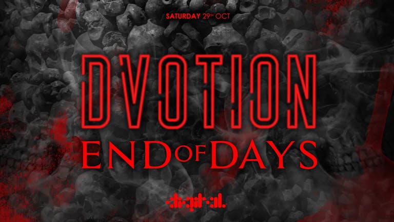 DVOTION | FINAL 25 TICKETS!!! | ♦️ END OF DAYS ♦️ | DIGITAL | 29th OCTOBER